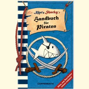 Barbara Wernsing - GEBRAUCHT Käpt'n Sharky's Handbuch für Piraten: Alles, was Seeräuber wissen müssen - Preis vom 19.05.2024 04:53:53 h