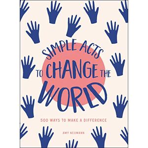 Amy Neumann - GEBRAUCHT Simple Acts to Change the World: 500 Ways to Make a Difference - Preis vom 16.05.2024 04:53:48 h