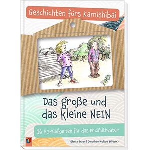 Gisela Braun - Das große und das kleine NEIN: 16 A3-Bildkarten für das Erzähltheater. 4-10 Jahre (Geschichten fürs Kamishibai)