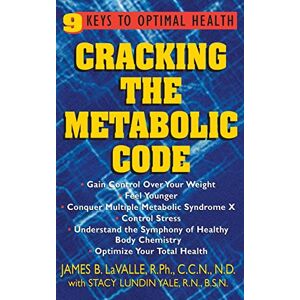 Lavalle R.P.H. C.C.N. N.D., James B. - Cracking the Metabolic Code: 9 Keys to Optimal Health