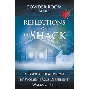 Angela Shears - GEBRAUCHT Reflections of The Shack: A Topical Discussion by Women from Different Walks of Life (Powder Room Series) - Preis vom 15.05.2024 04:53:38 h