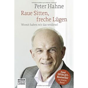Peter Hahne - GEBRAUCHT Raue Sitten, freche Lügen: Womit haben wir das verdient! - Preis vom 01.06.2024 05:04:23 h