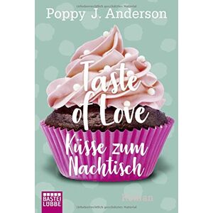 Anderson, Poppy J. - GEBRAUCHT Taste of Love - Küsse zum Nachtisch: Roman (Die Köche von Boston, Band 2) - Preis vom h