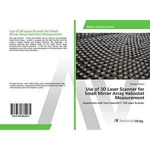 Kristaps Visockis - Use of 3D Laser Scanner for Small Mirror Array Heliostat Measurement: Experiment with Faro Focus3D S 120 Laser Scanner