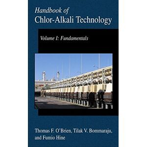 O'Brien, Thomas F. - Handbook of Chlor-Alkali Technology: Volume I: Fundamentals, Volume II: Brine Treatment and Cell Operation, Volume III: Facility Design and Product ... (Developments in Hydrobiology (Hardcover))