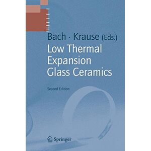 Dieter Krause - Low Thermal Expansion Glass Ceramics (Schott Series on Glass and Glass Ceramics)