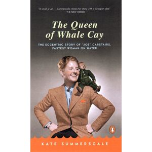 Kate Summerscale - GEBRAUCHT The Queen of Whale Cay: The Eccentric Story of 'Joe' Carstairs, Fastest Woman on Water - Preis vom 16.05.2024 04:53:48 h