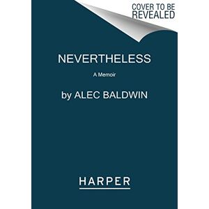 Alec Baldwin - GEBRAUCHT Nevertheless: A Memoir - Preis vom 19.05.2024 04:53:53 h