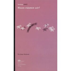 Die Junge Akademie - GEBRAUCHT Preisfrage 2007: Wovon träumen wir? - Preis vom 01.06.2024 05:04:23 h