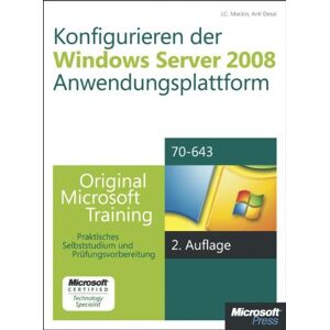 Mackin, J. C. - GEBRAUCHT Konfigurieren der Windows Server 2008-Anwendungsplattform - Original Microsoft Training für Examen 70-643, 2: Praktisches Selbststudium und Prüfungsvorbereitung - Preis vom h