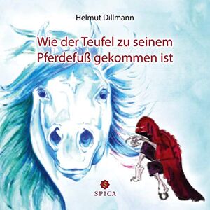 Helmut Dillmann - GEBRAUCHT Wie der Teufel zu seinem Pferdefuß gekommen ist - Preis vom 19.05.2024 04:53:53 h