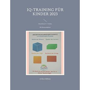 Aribert Böhme - GEBRAUCHT IQ-Training für Kinder 2023: Altersklasse: 8- 12 Jahre - Preis vom 01.06.2024 05:04:23 h