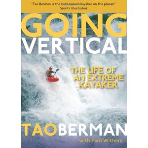 Tao Berman - GEBRAUCHT Going Vertical: The Life of an Extreme Kayaker - Preis vom 14.05.2024 04:49:28 h