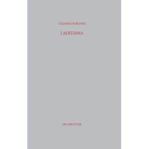 Tiziano Dorandi - Laertiana: Capitoli sulla tradizione manoscritta e sulla storia del testo delle Vite dei filosofi di Diogene Laerzio (Beiträge zur Altertumskunde, 264)