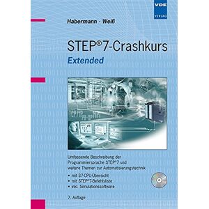Matthias Habermann - STEP 7-Crashkurs Extended Edition: Umfassende Beschreibung der Programmiersprache STEP 7 und weitere Themen zur Automatisierungstechnik - mit ... - inkl. Simulationssoftware