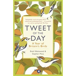 Brett Westwood - GEBRAUCHT Tweet of the Day: A Year of Britain's Birds from the Acclaimed Radio 4 Series - Preis vom h