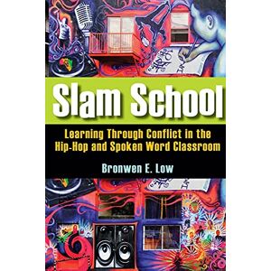 Bronwen Low - GEBRAUCHT Slam School: Learning Through Conflict in the Hip-Hop and Spoken Word Classroom - Preis vom h