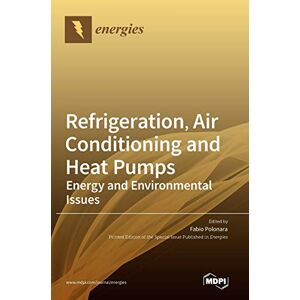 Fabio Polonara - Refrigeration, Air Conditioning and Heat Pumps: Energy and Environmental Issues