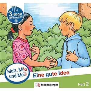 Helge Dr. Weinrebe - GEBRAUCHT Mats, Mila und Molli – Heft 2: Eine gute Idee - Schwierigkeitsstufe B: Eine Geschichte in drei Schwierigkeitsstufen für Erstleser - Preis vom h