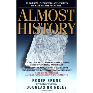 Roger Bruns - GEBRAUCHT Almost History: Close Calls, Plan B's, and Twists of Fate in America's Past - Preis vom h