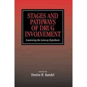 Kandel, Denise B. - GEBRAUCHT Stages and Pathways of Drug Involvement: Examining The Gateway Hypothesis - Preis vom h