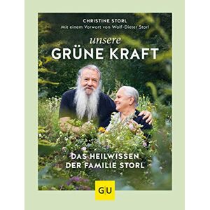 Christine Storl - GEBRAUCHT Unsere grüne Kraft - das Heilwissen der Familie Storl: Mit einem Vorwort von Wolf-Dieter Storl (GU Garten Extra) - Preis vom h