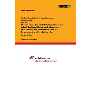 Jannis Dannenberg - Abkehr vom alten Wohlfahrtsmuster in der Krise? Sozialpolitische Maßnahmen als Reaktion auf die Finanzkrise 2008 in Deutschland und Großbritannien: Ein Vergleich