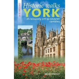 Brian Conduit - GEBRAUCHT Historic Walks in and Around York: 25 Leisurely Country and City Rambles: 25 Leisurely City & Country Rambles - Preis vom 14.05.2024 04:49:28 h