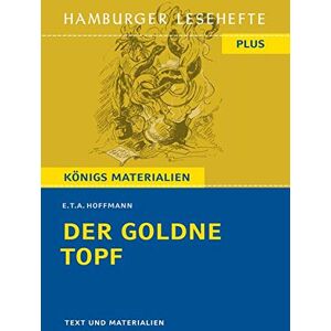 Hoffmann, Ernst Theodor Amadeus - Hamburger Lesehefte Plus - E.T.A. Hoffmann: Der goldne Topf: Text und Materialien