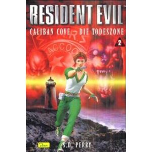 Perry, Stephani D. - GEBRAUCHT Resident Evil, Band 2, Caliban Cove - Die Todeszone - Preis vom h
