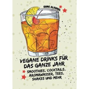 waf. foodies - GEBRAUCHT Vegane Drinks für das ganze Jahr: Smoothies, Cocktails, Aromawasser, Tees, Shakes und mehr (ohne Alkohol): Kleines Rezeptbuch zum Verschenken (yummi waf.foodies mini books) - Preis vom h