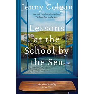 Jenny Colgan - Lessons at the School by the Sea: The Third School by the Sea Novel (School by the Sea, 3)