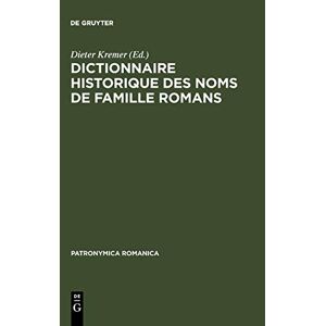 Dieter Kremer - Dictionnaire historique des noms de famille romans: Actes du 1er Colloque (Trèves, 10-13 décembre 1987) (Patronymica Romanica, 1, Band 1)