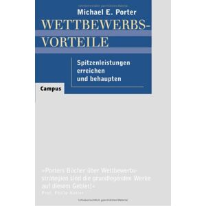 Porter, Michael E. - GEBRAUCHT Wettbewerbsvorteile (Competitive Advantage): Spitzenleistungen erreichen und behaupten - Preis vom 16.05.2024 04:53:48 h