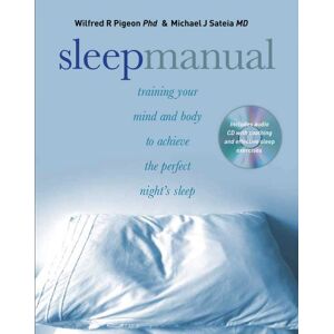 Pigeon, Wilfred R. - GEBRAUCHT Sleep Manual: Training Your Mind and Body to Achieve the Perfect Night's Sleep - Preis vom h