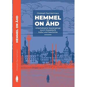 Hartmann, Christoph Paul - GEBRAUCHT Hemmel on Ähd: Unterhaltsame Spaziergänge durch Düsseldorfs Kultur und Geschichte (Seume Promenaden) - Preis vom 15.05.2024 04:53:38 h