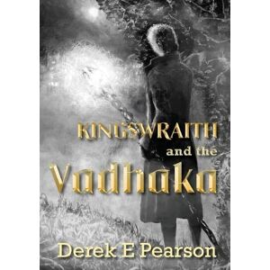 Pearson, Derek E. - Kingswraith and the Vadhaka