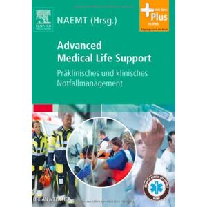 Naemt - GEBRAUCHT Advanced Medical Life Support: Präklinisches und klinisches Notfallmanagement - mit Zugang zum Elsevier-Portal - Preis vom 17.05.2024 04:53:12 h