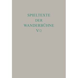 Alfred Noe - Spieltexte der Wanderbühne, 6 Bde., Bd.5, Italienische Spieltexte: Aus unveröffentlichten Handschriften (Ausgaben deutscher Literatur des 15. bis 18. Jahrhunderts, Band 157)