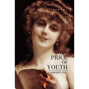Bowers, V. E. - The Price of Youth: A Vampire's Tell