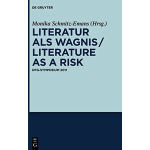 Monika Schmitz-Emans - Literatur als Wagnis / Literature as a Risk: DFG-Symposium 2011