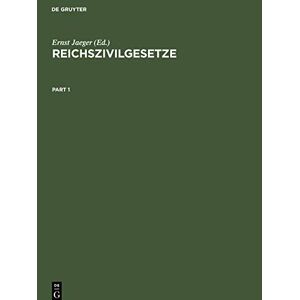 Ernst Jaeger - Reichszivilgesetze: Eine Sammlung der wichtigsten Reichsgesetze über Bürgerliches Recht und Rechtspflege. Nach dem Stande der Gesetzgebung vom 1. Oktober 1928