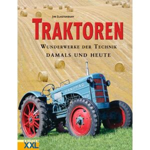 Jim Glastonbury - GEBRAUCHT Traktoren: Wunderwerke der Technik - damals und heute - Preis vom h