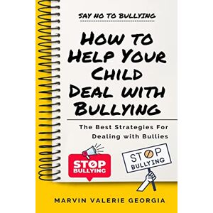 Georgia, Marvin Valerie - How to Help Your Child Deal with Bullying