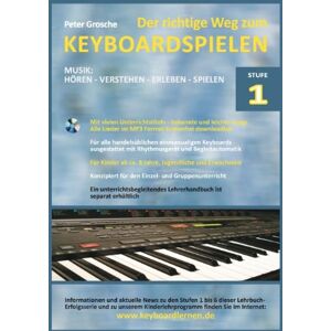 Peter Grosche - GEBRAUCHT Der richtige Weg zum Keyboardspielen (Stufe 1): Für Kinder ab 7-8 Jahren, Jugendliche u. Erwachsene - Preis vom h