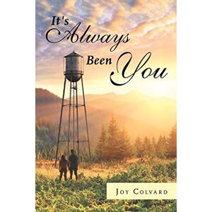 Joy Colvard - It's Always Been You