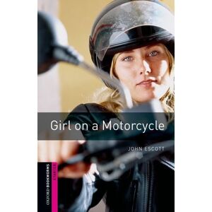 John Escott - GEBRAUCHT 5. Schuljahr, Stufe 2 - Girl on a Motorcycle - Neubearbeitung: Reader: 250 Headwords (Oxford Bookworms Library: Crime & Mystery) - Preis vom 01.06.2024 05:04:23 h