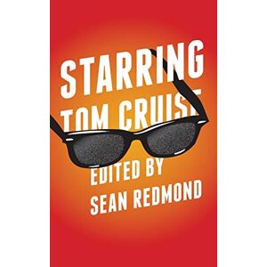 Sean Redmond - Starring Tom Cruise (Contemporary Approaches to Film and Media)