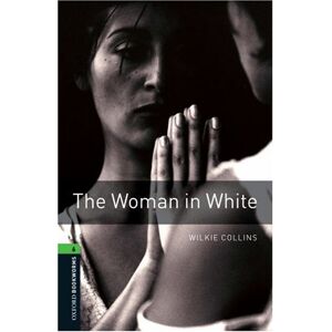 Wilkie Collins - GEBRAUCHT 10. Schuljahr, Stufe 3 - The Woman in White - Neubearbeitung: Reader: 2500 Headwords (Oxford Bookworms Library: Stage 6) - Preis vom 16.05.2024 04:53:48 h