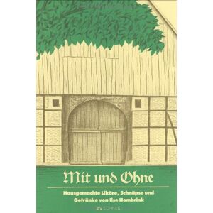 Ilse Hombrink - GEBRAUCHT Rezeptesammlung. Mit und Ohne Alkohol: Hausgemachte Liköre, Schnäpse und Getränke - Preis vom 01.06.2024 05:04:23 h